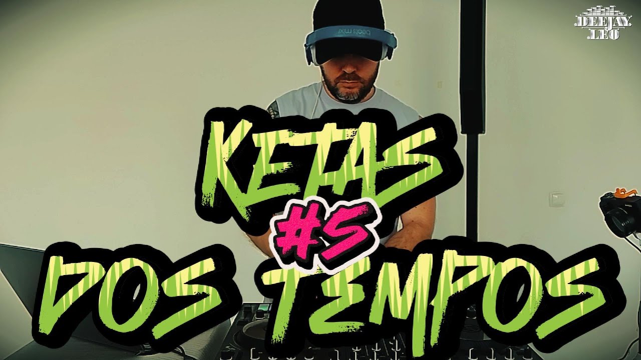 KETAS DOS TEMPOS MIX #5 BY DEEJAYLEO | N'Sex Love Aiaia Splash, Quatro Johnny Ramos Camilo Domingos