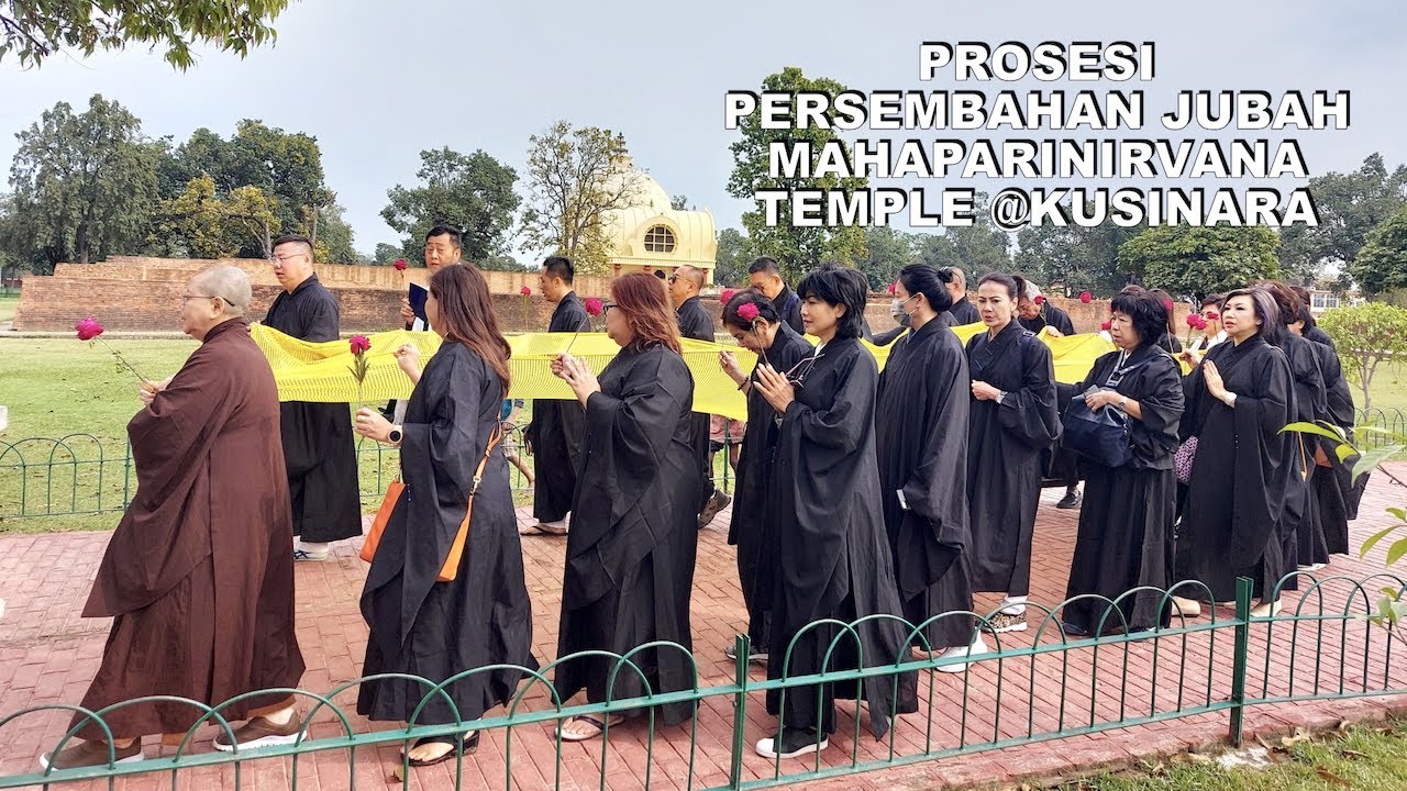 PROSESI PERSEMBAHAN JUBAH DI MAHAPARINIRVANA TEMPLE @KUSINARA