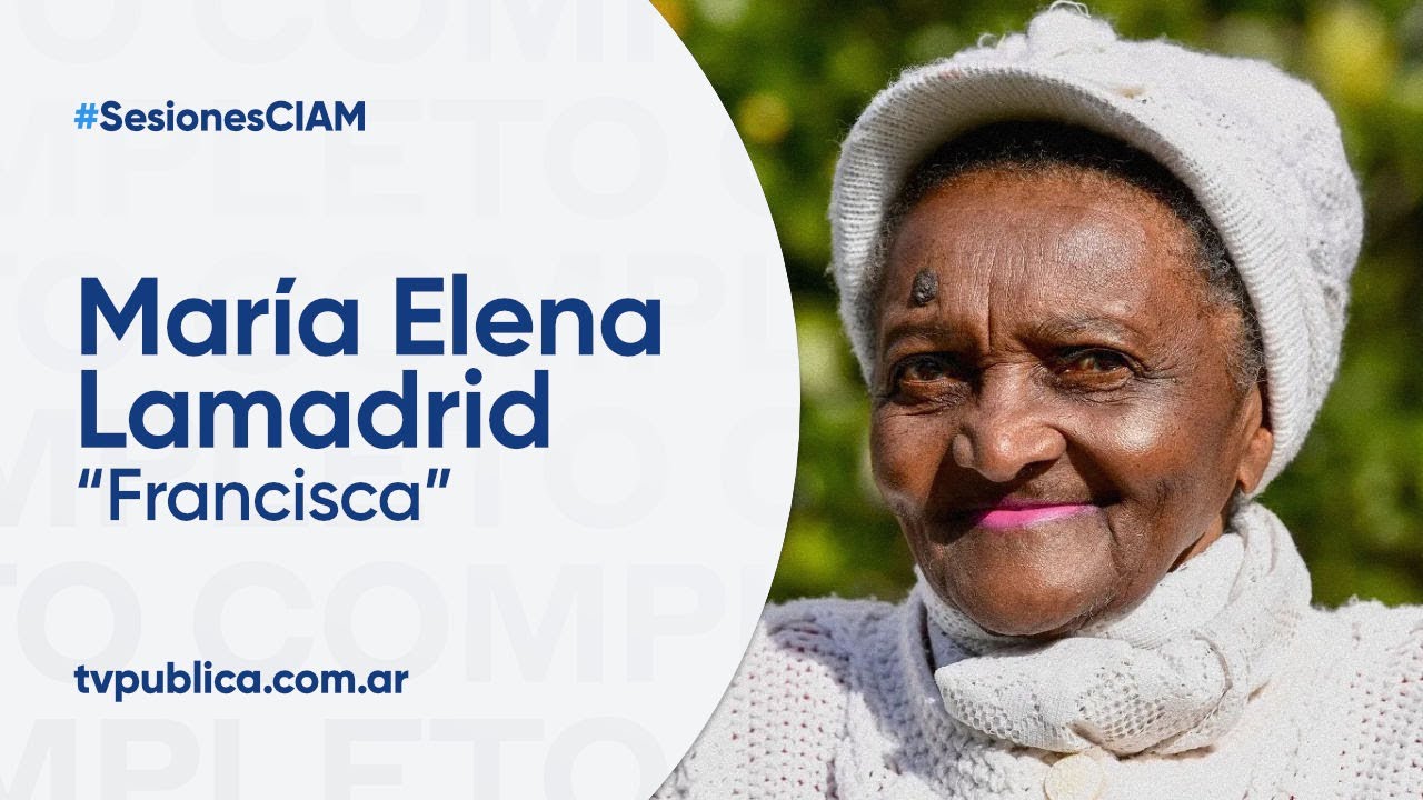 María Elena Lamadrid: Francisca - Sesiones en el Ciam