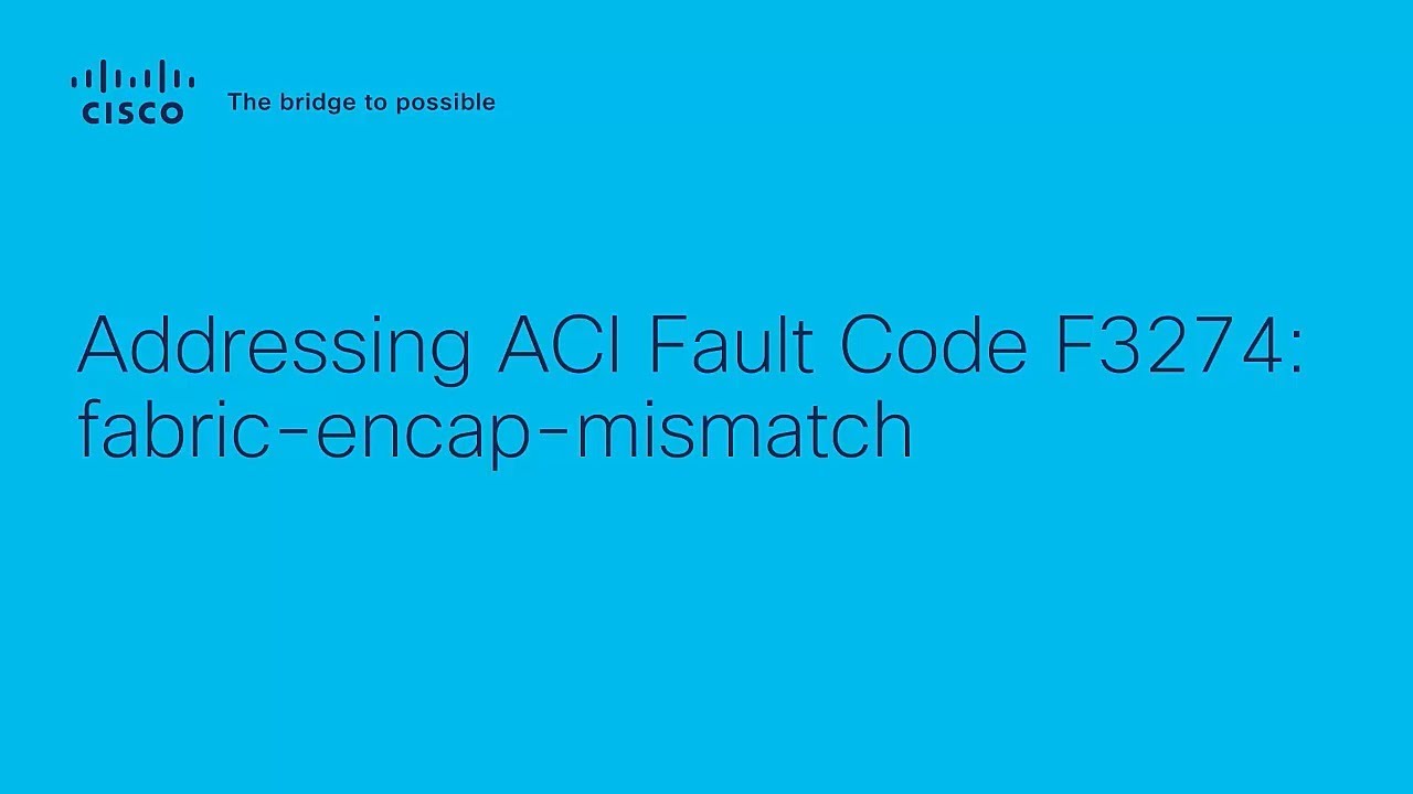 How to Fix ACI Fault Code F3274 | Resolving Fabric-Encap-Mismatch Issues