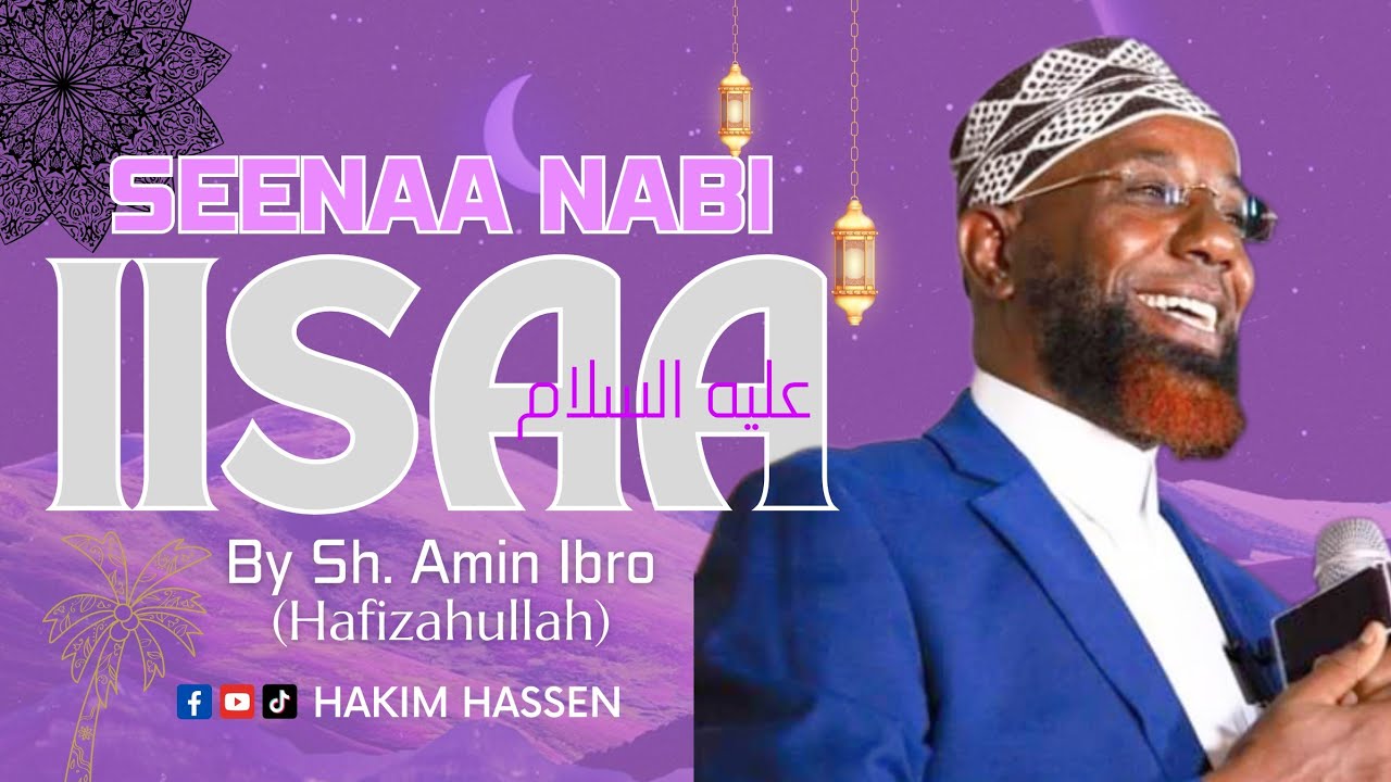 Seenaa Nabi Iisaa عليه السلام By Sh. Amiin Ibroo ( Hafizahullaah) #subscribe Like, Comment & Shr! Jz