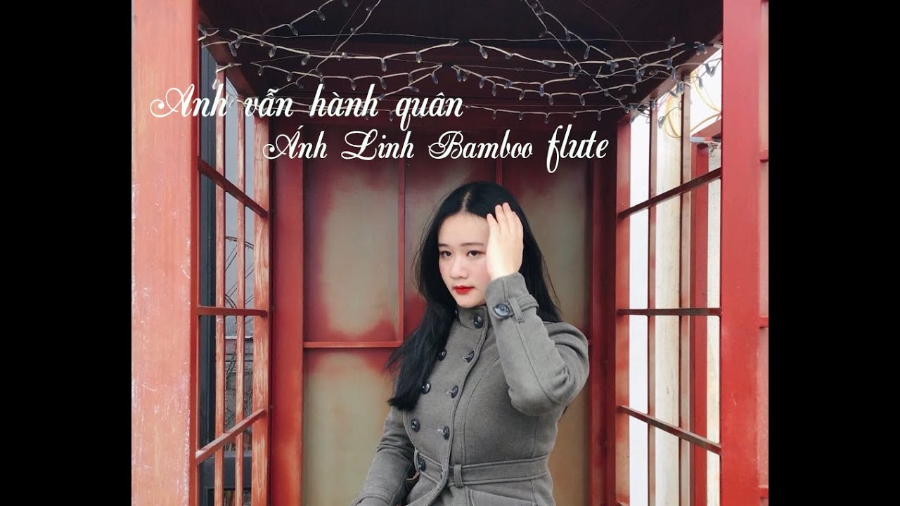 Anh vẫn hành quân | Ánh Linh Bamboo flute