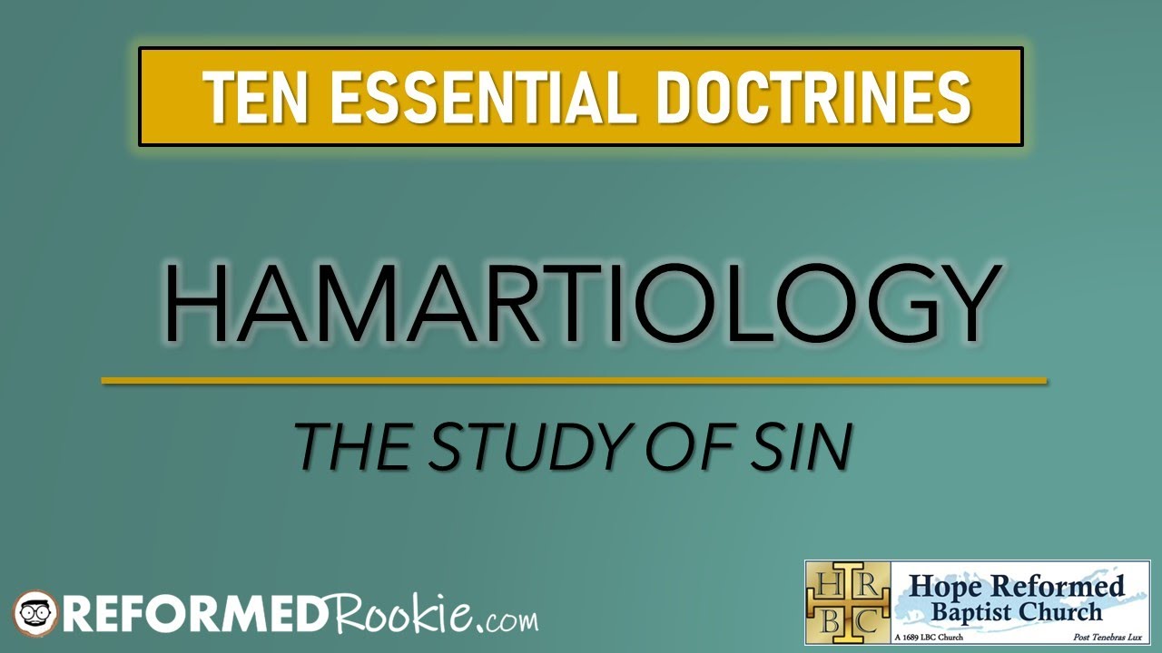 10 Essentials Series: 7. Hamartiology, The Doctrine of Sin