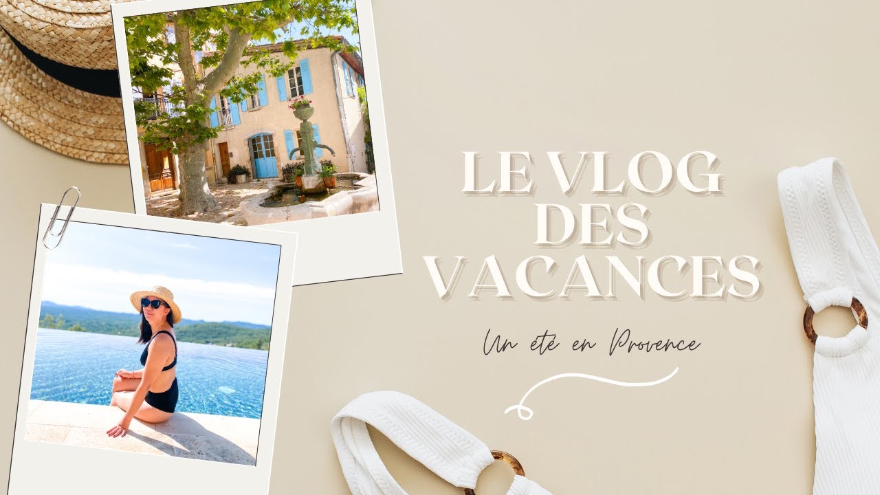 LE VLOG DES VACANCES 👒 En famille dans un village perché de la Côte d’Azur ! 👙 | La gazette beauté
