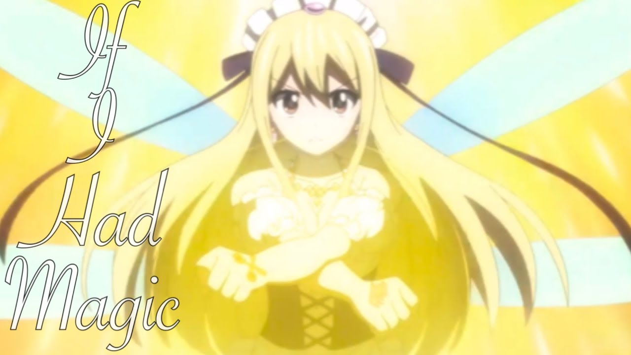 If I Had Magic || Lucy Heartfilia [100 Year Quest] [AMV]