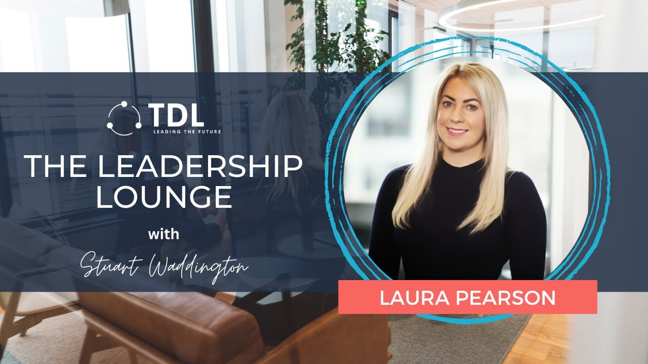 The Future is Here: Embracing Digital Leadership with Laura Pearson - The Leadership Lounge