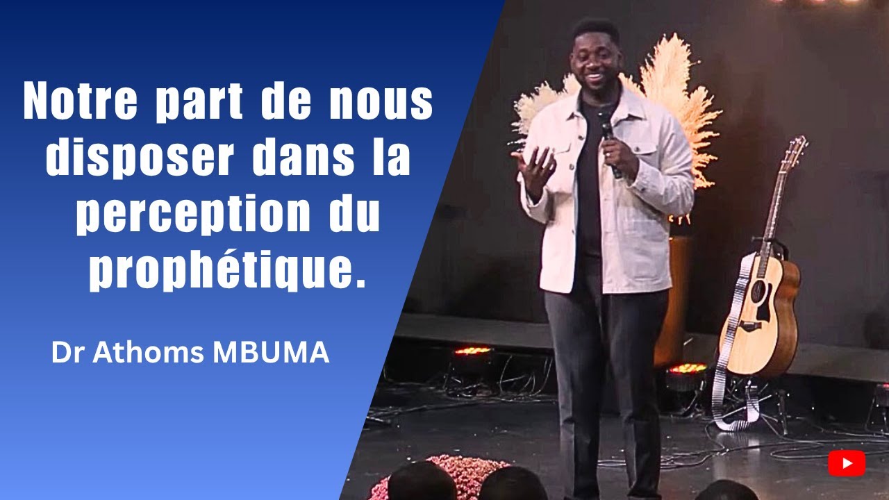 Comment le proph&eacute;tique se passe de notre c&ocirc;t&eacute; ? - Dr Athoms MBUMA