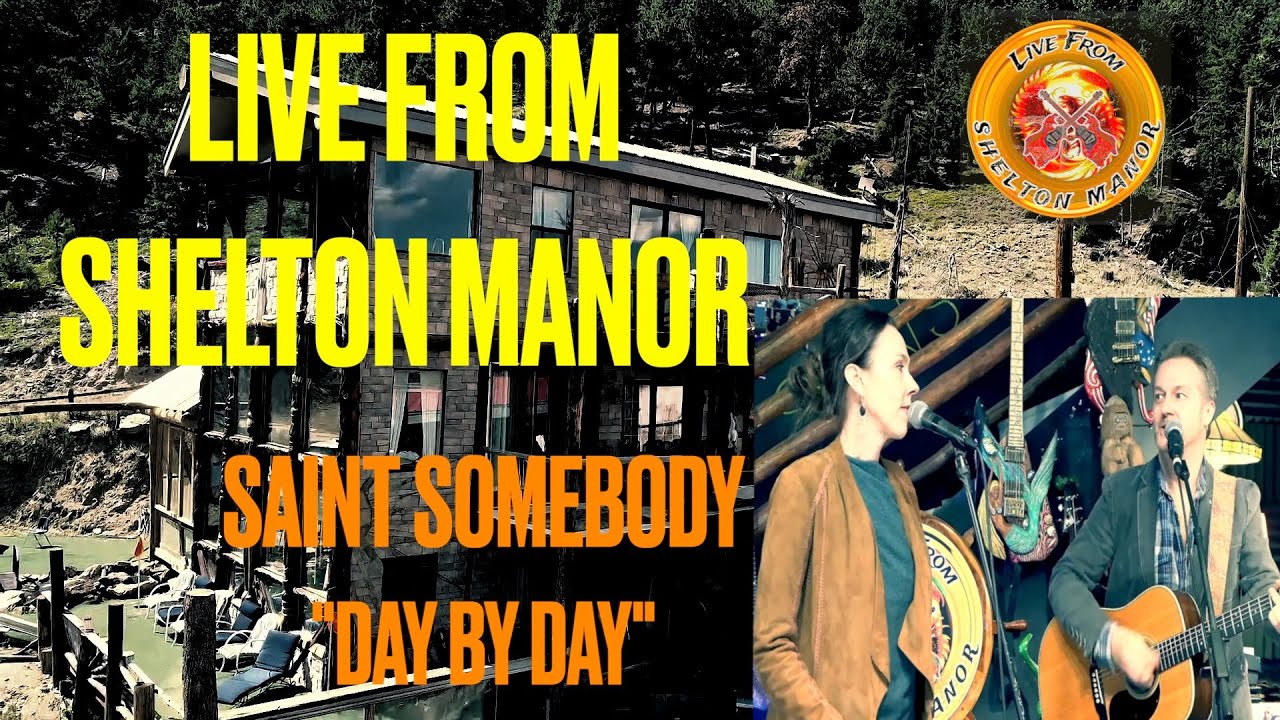 Saint Somebody - Day By Day - LIVE FROM SHELTON MANOR