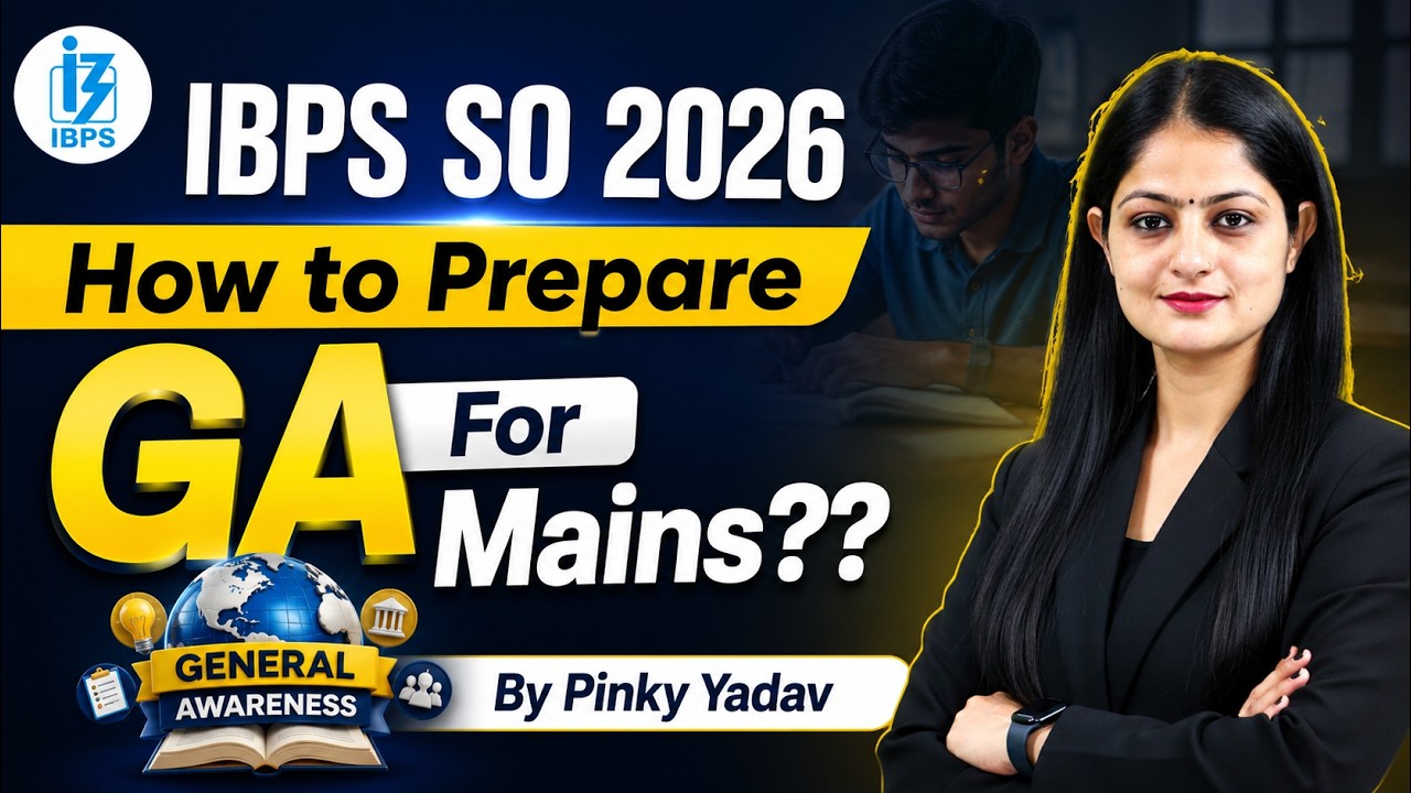 IBPS SO 2026 | How to Prepare GA for Mains?? | General Awareness Strategy | By Pinky Yadav