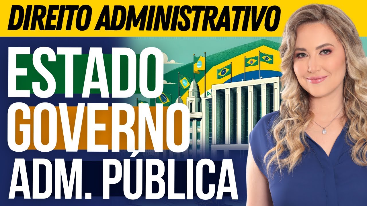 ESTADO, GOVERNO e ADMINISTRA&Ccedil;&Atilde;O P&Uacute;BLICA | Direito Administrativo