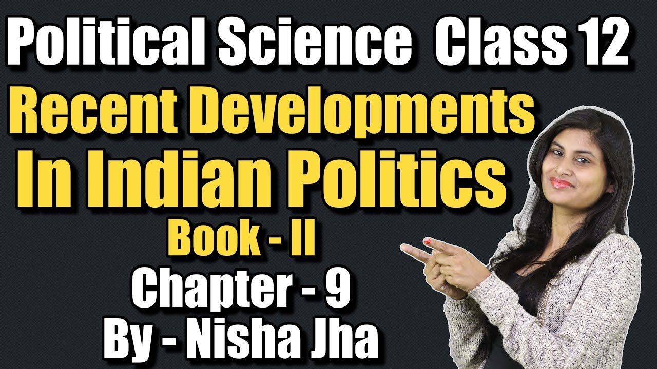 Political Science -12 | Chapter  9 | Recent Developments in Indian Politics | Part-2