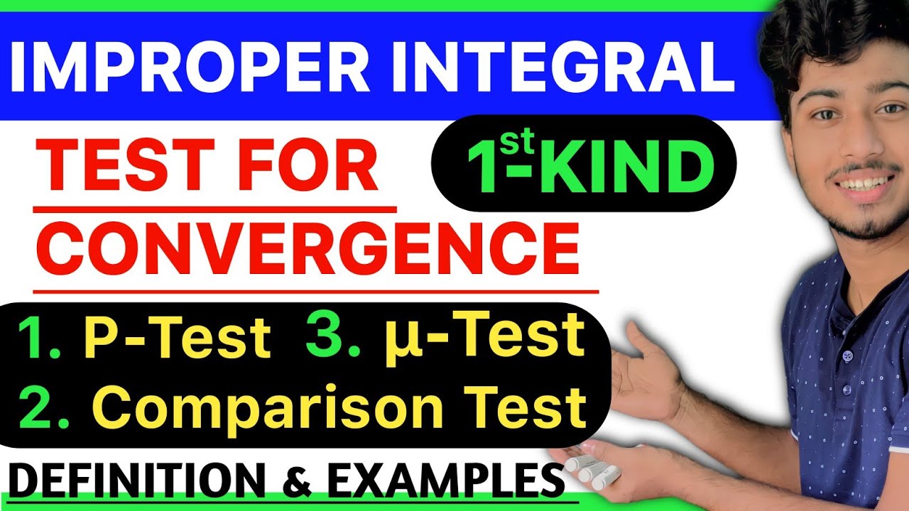 Improper Integral-Test For Convergence P-Test, µ-Test,Comparison Test |Improper Integral of 1st Kind