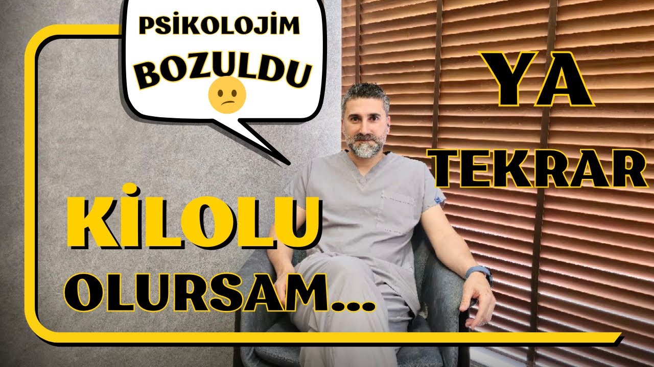 Psikolojim BOZULDU, ya tekrar KİLOLU olursam..? (Obezite cerrahisi, tüp mide, gastrik bypass)