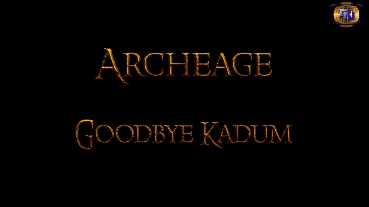 Archeage - Goodbye Kadum