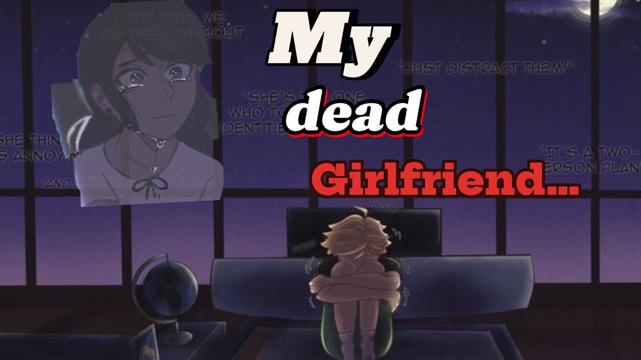 []Miraculous Texting Story[] My Dead Girlfriend ~ two-shot