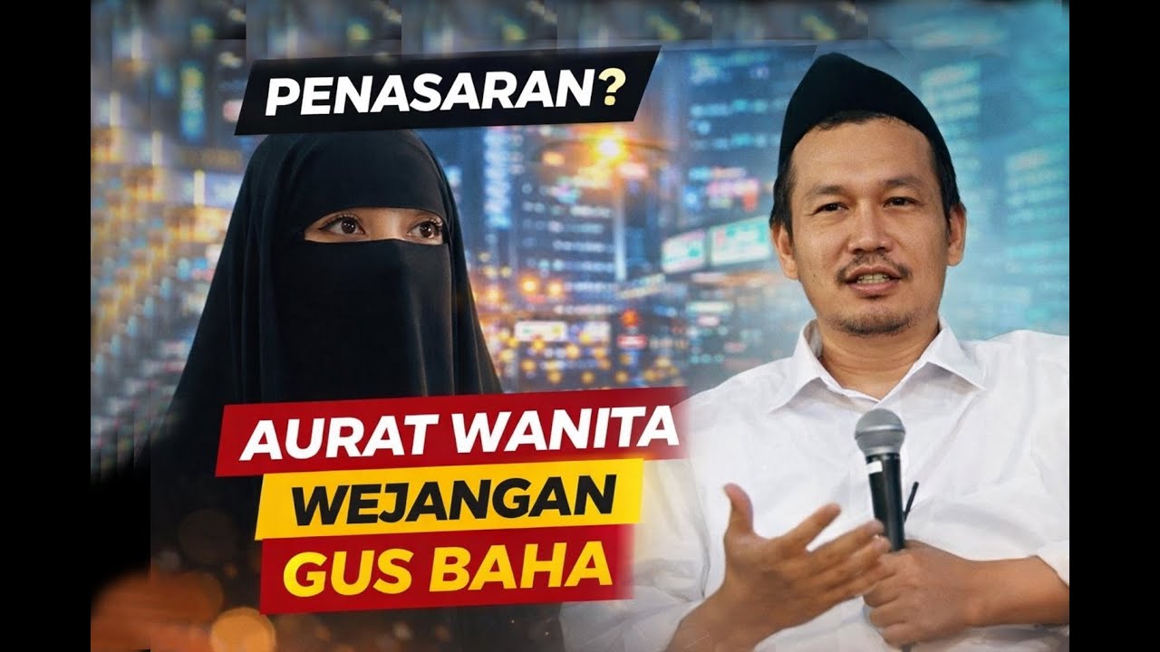 BARU PAHAM ! Aurat Wanita dan Nasab Wejangan GUS BAHA