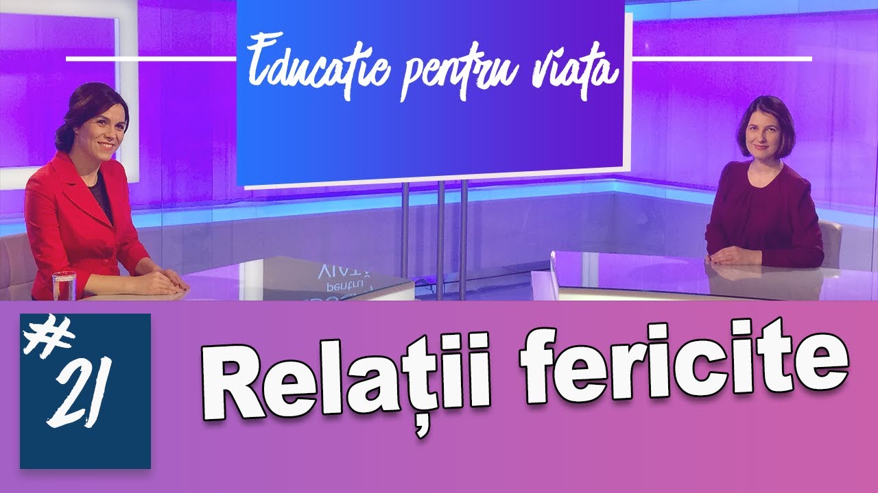 Educatia pentru relatii fericite - #EPV 21