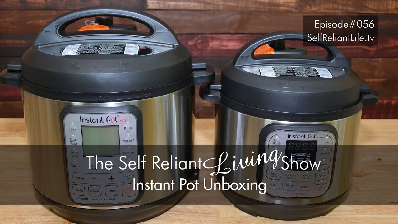 Instant Pot Unboxing - Self Reliant Living #056