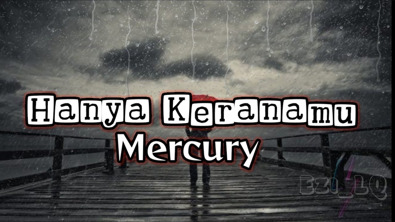 Hanya Keranamu ➖ Mercury (Lirik Video)