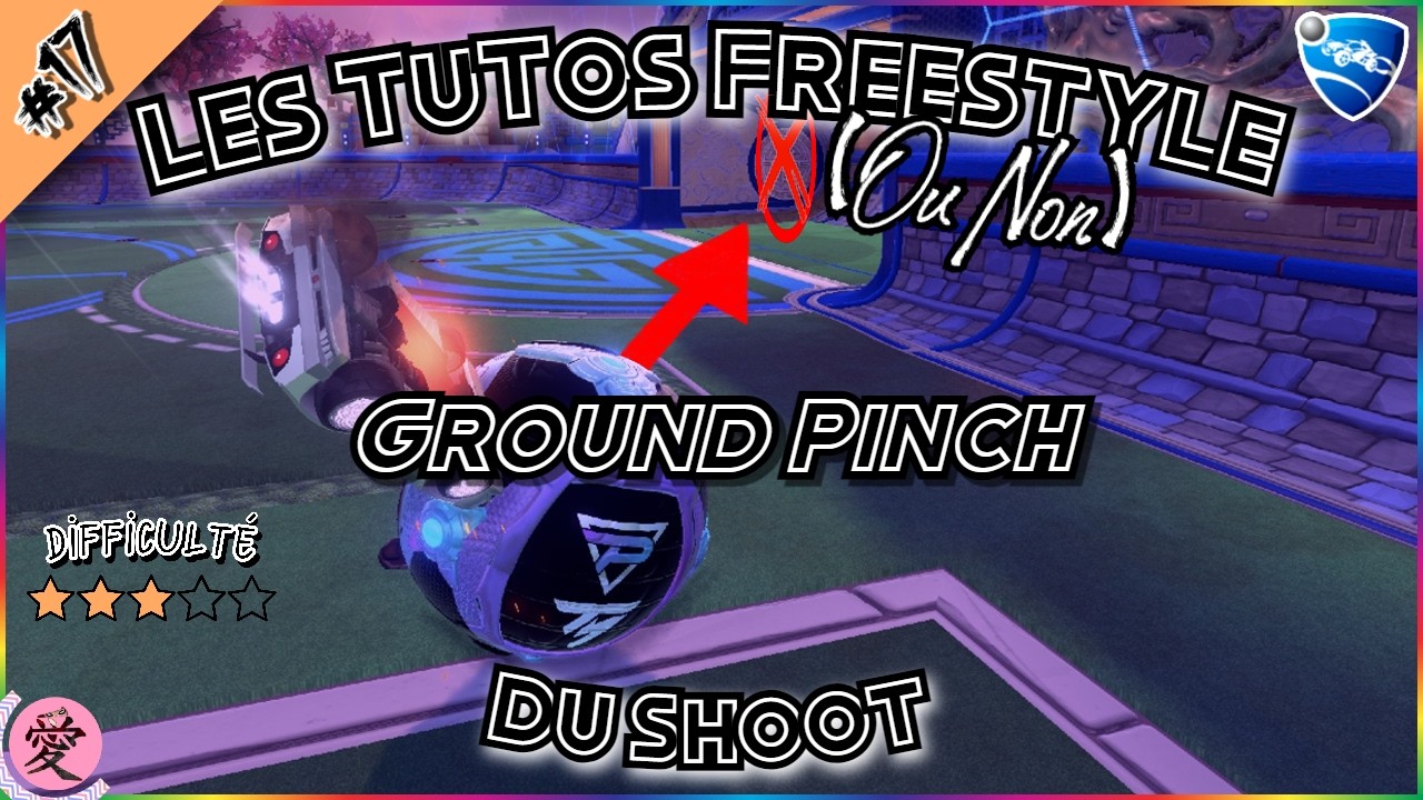 Tuto Ground Pinch Rocket League [FR] | Les TuTos Freestyle (ou non) Du Shoot | &Eacute;pisode 17 | #LTTFDS
