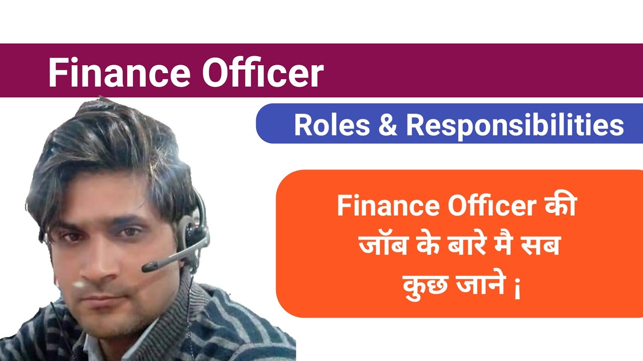 Finance officer roles and Responsibilities | Finance officer duties |