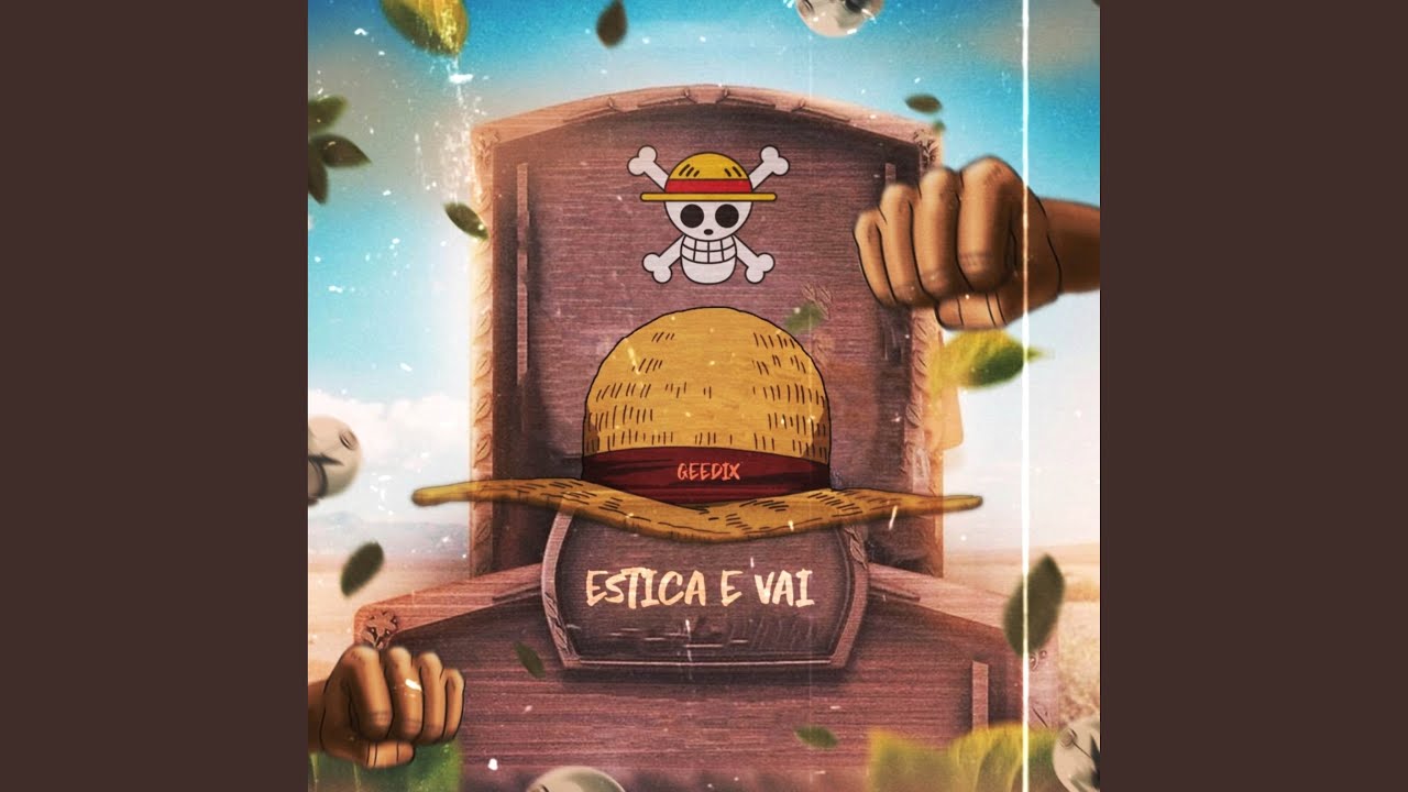 Estica e Vai (Piseiro do Luffy)
