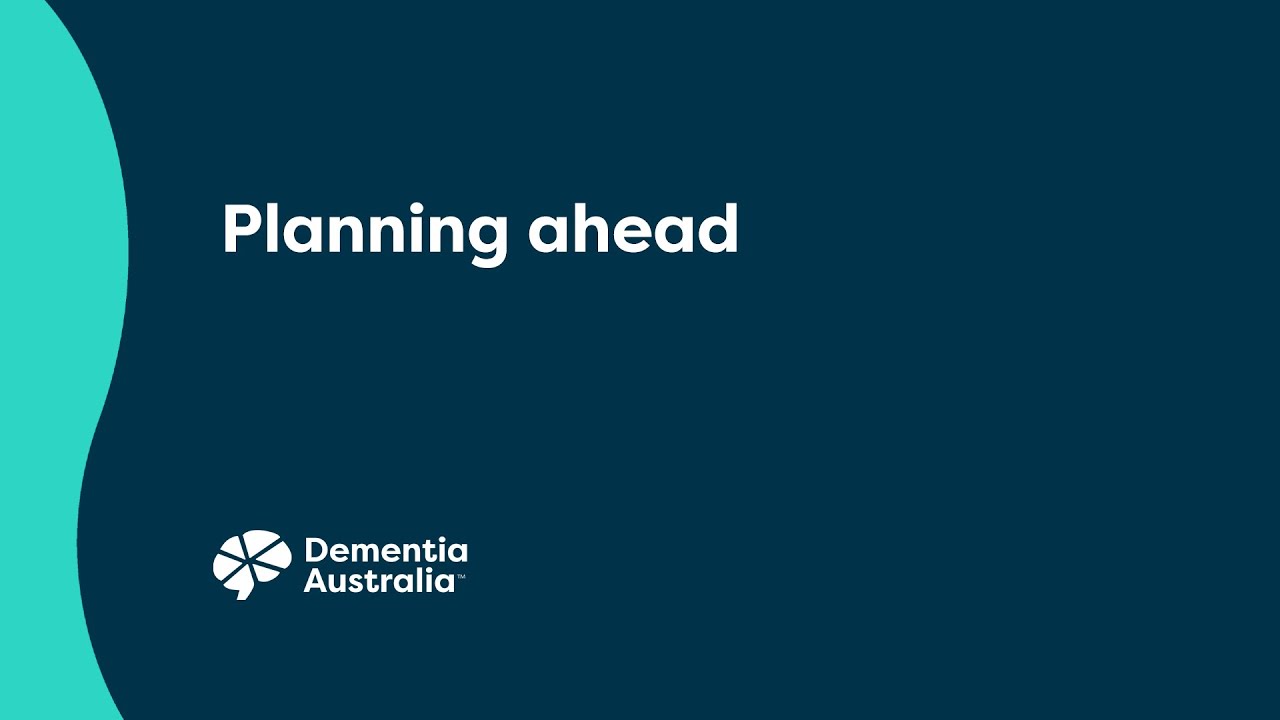 Planning ahead - Dementia Care Plan