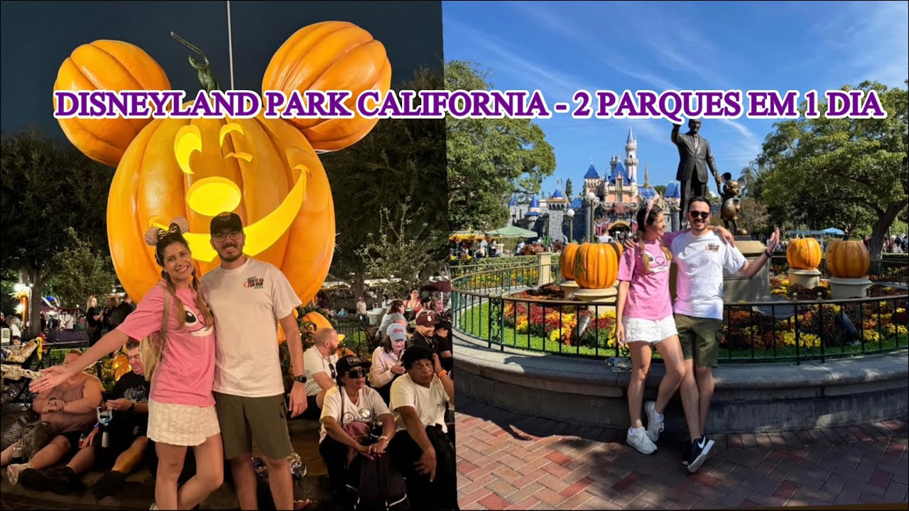 Disneyland e California Adventure: magia em dobro em apenas 1 dia (set/25)