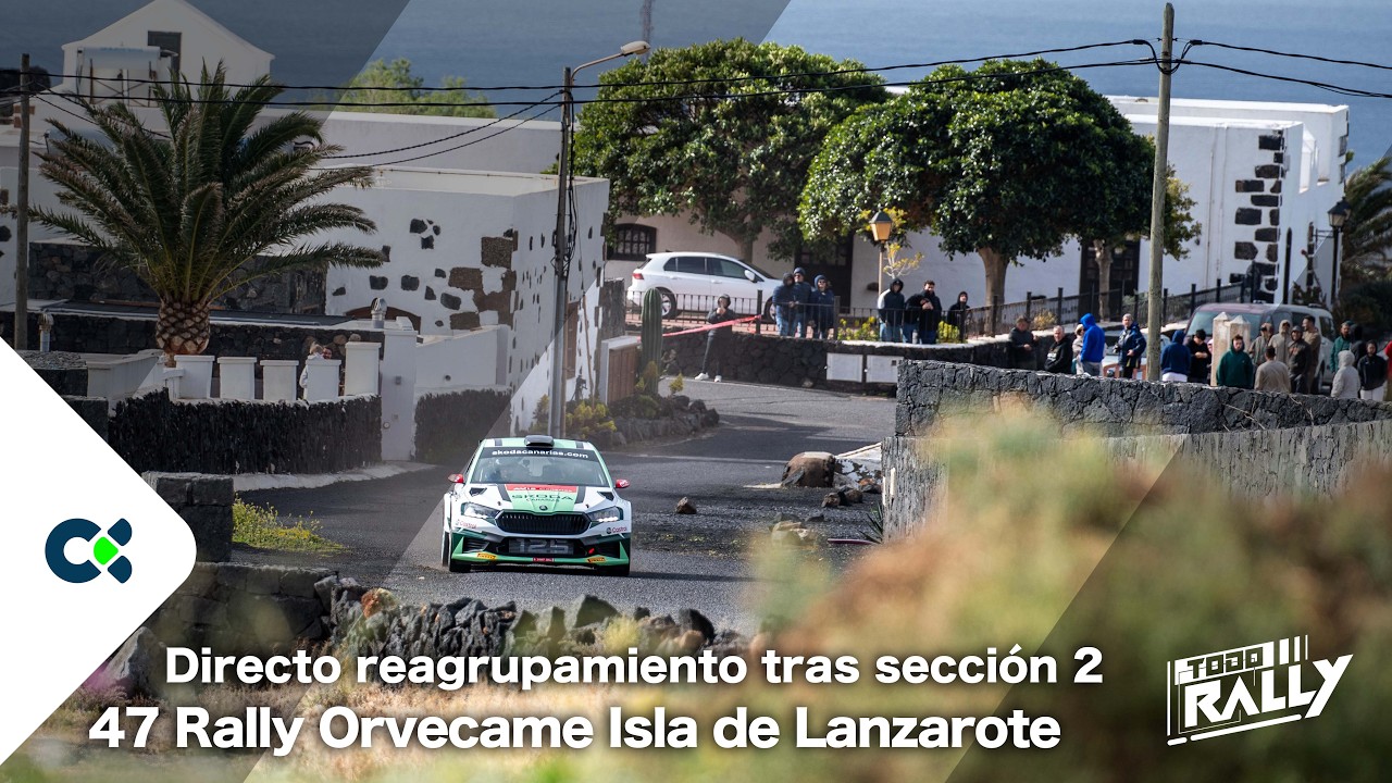47 Rally Orvecame Isla de Lanzarote | Reagrupamiento tras segunda sección