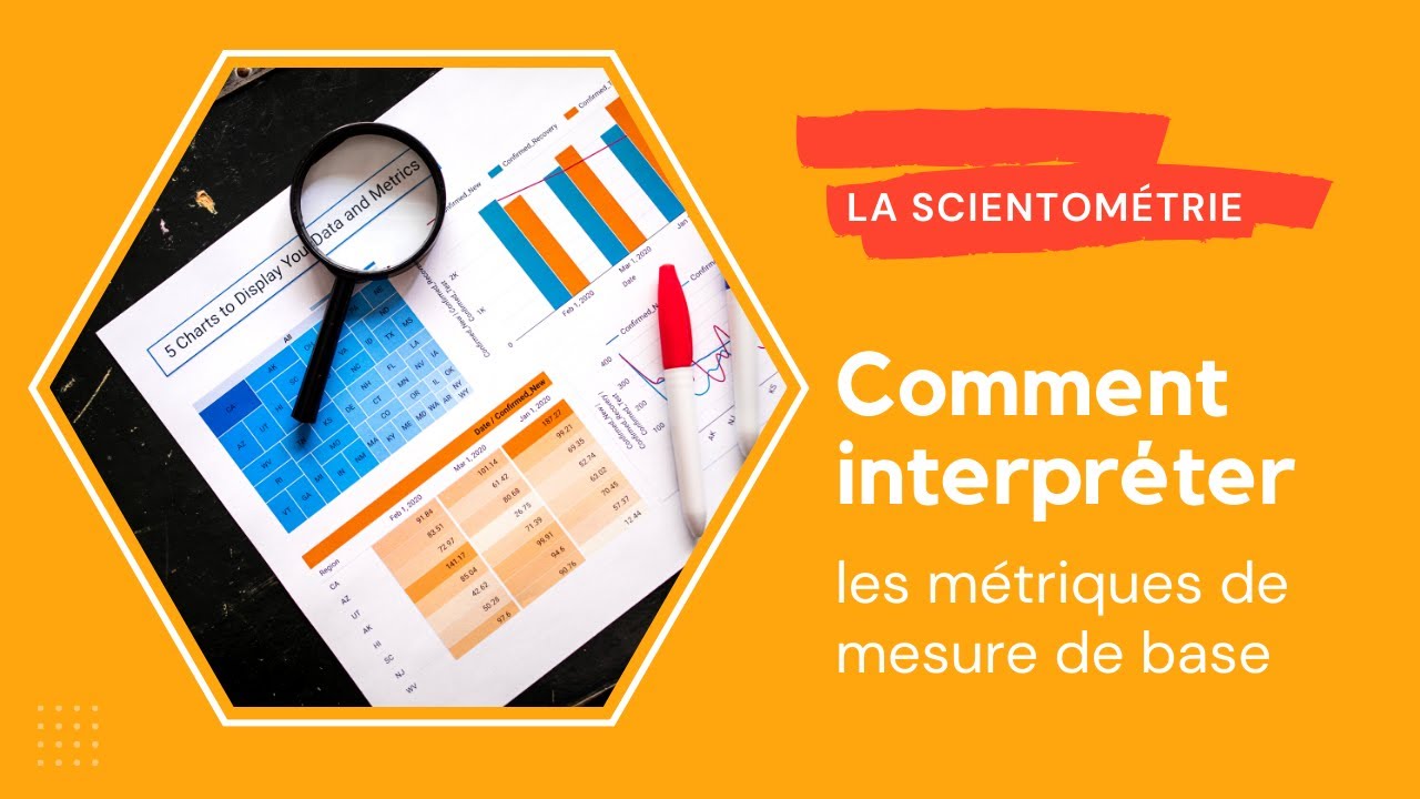 La Scientométrie : Comment interpréter les métriques de mesure de base