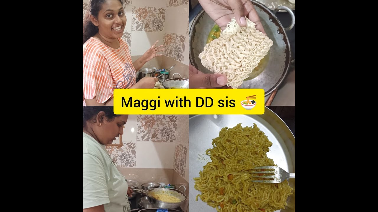 Maggie with DD sisters🍝👩‍🍳👩‍🍳| ನೋಡಿ ಎಂಜಾಯ್ ಮಾಡಿ 😊