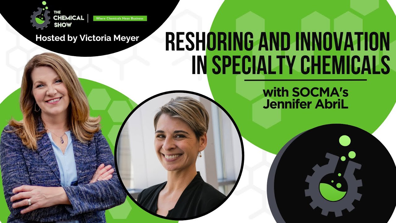 Reshoring And Innovation In Specialty Chemicals with SOCMA's Jennifer Abril