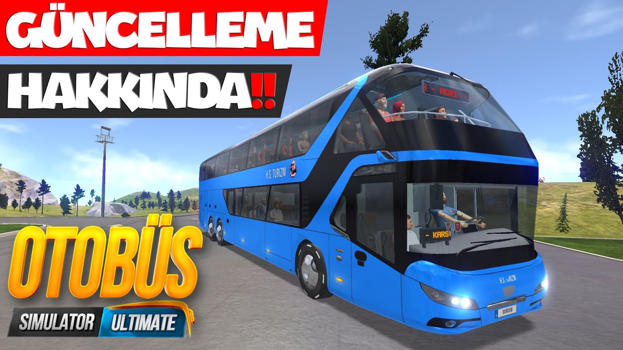 GÜNCELLEME HAKKINDA !! BENDEN İSTENEN GÜNCELLEME BİLGİLERİ | OTOBÜS SIMULATOR ULTIMATE !!