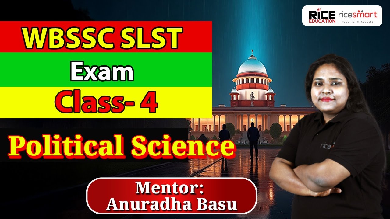 🎯এবার শিক্ষক হবে তুমিও |Political Science Masterclass for SLST 2025 by Anuradha Basu  Class-4 | RICE