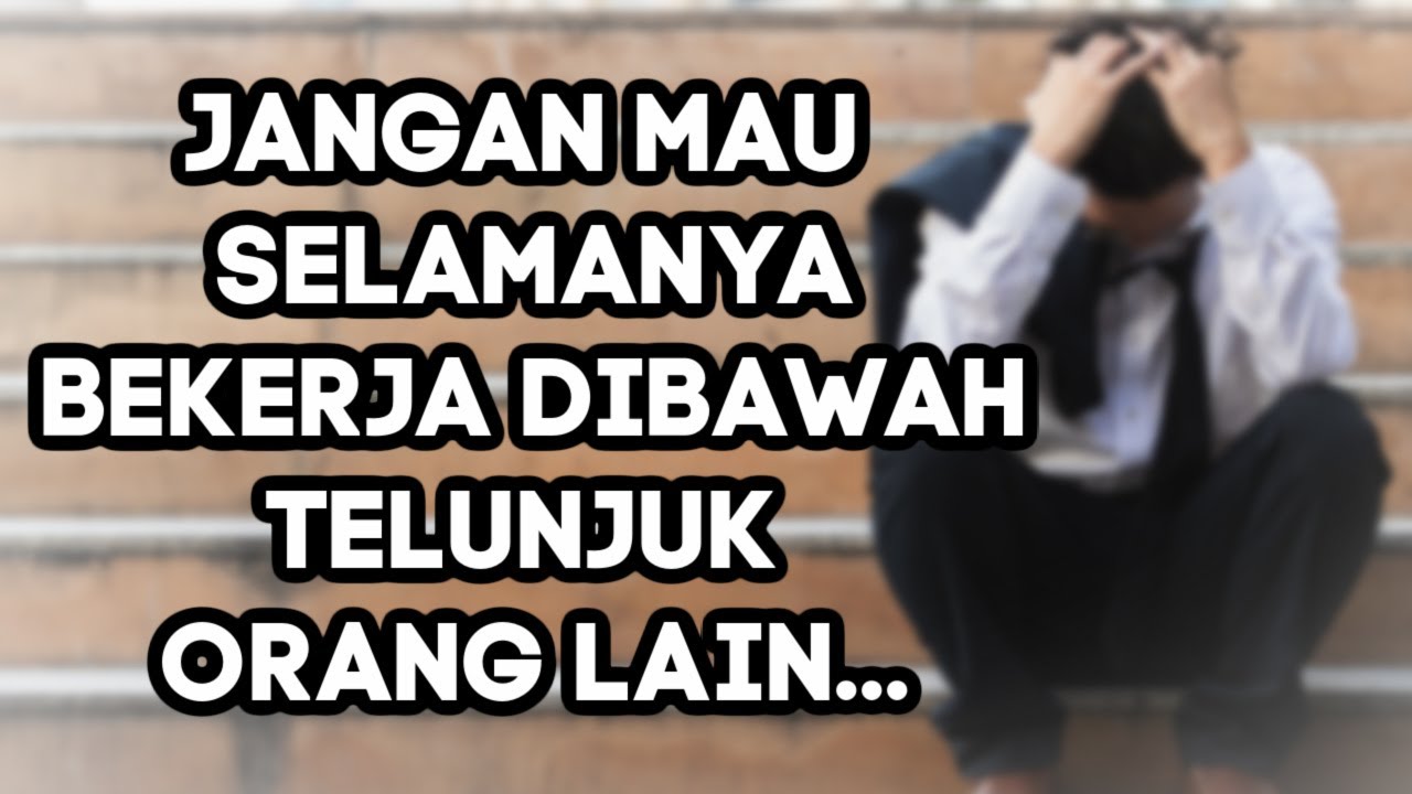 Jangan mau hidup dibawah telunjuk orang || Pikiranku