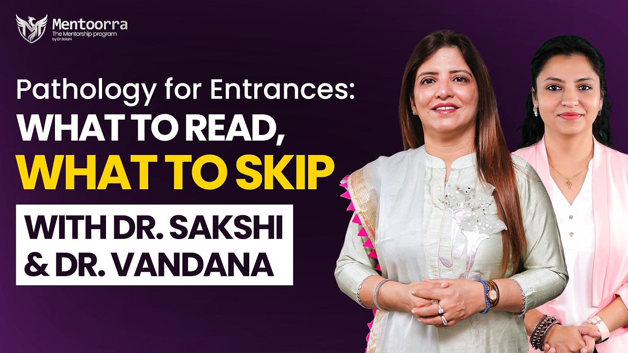 Pathology for Entrances: What to Read & What to Skip | Dr. Vandana Puri × Dr. Sakshi