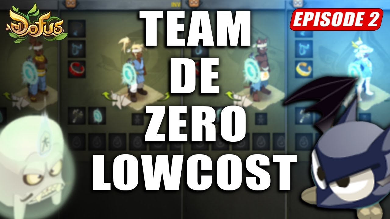 TEAM DE ZERO PVM LOWCOST ! #2 [Sujet pioutes/Chafer  ronin/Boostache/Batofu]