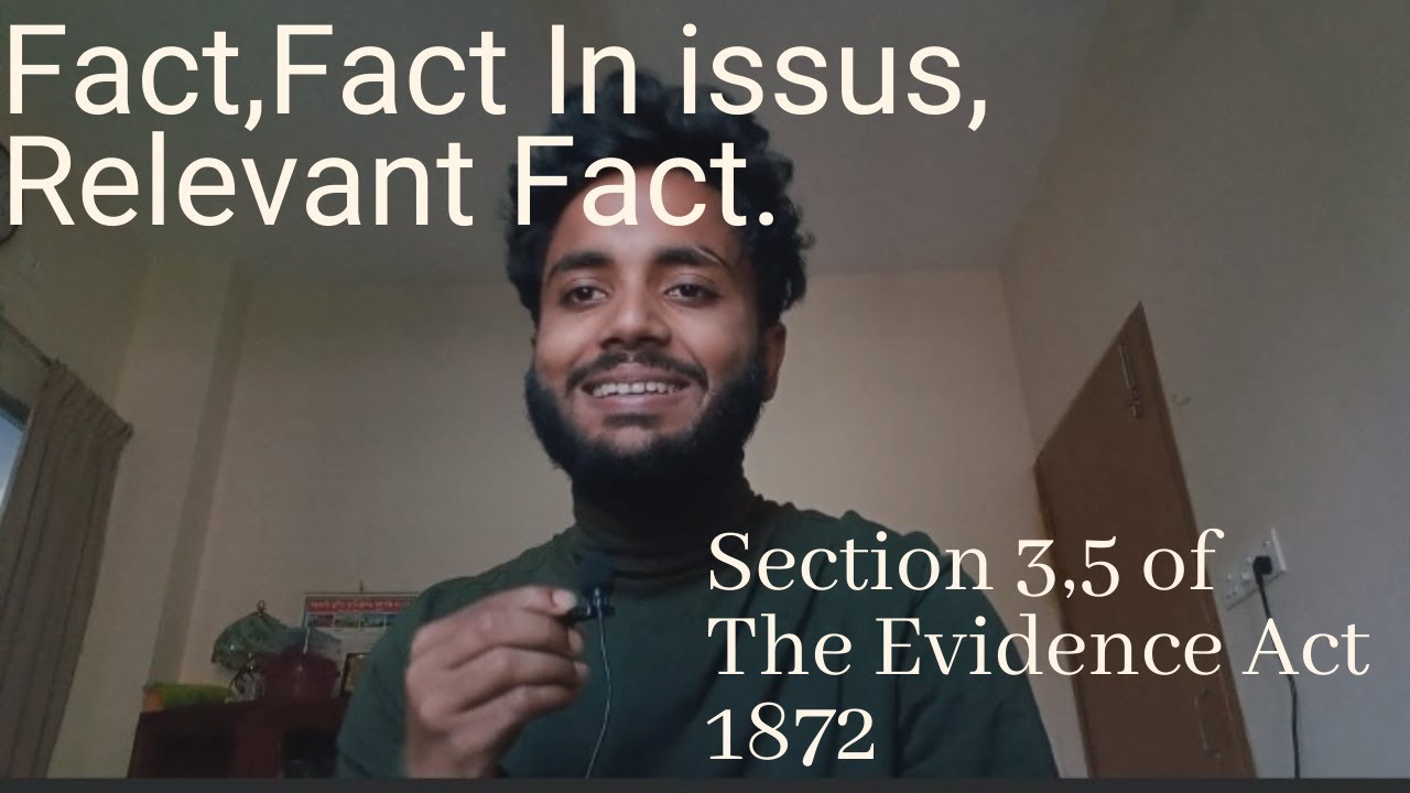 Fact , fact in issue and relevant fact under The Evidence Act 1872.