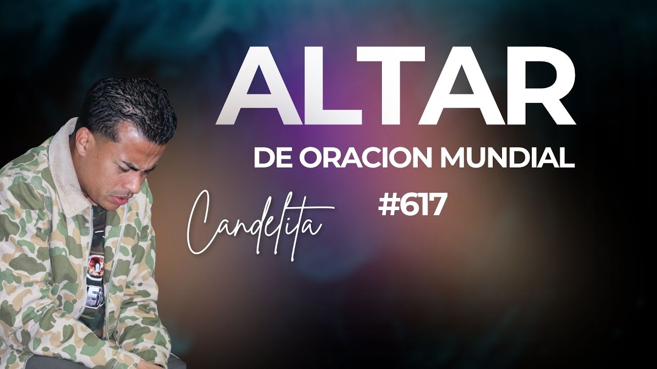 Altar De Oracion Mundial #617 - Pastor Eddie Rivera Candelita