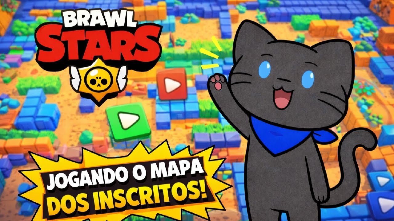 😽JOGANDO o MAPA dos INSCRITOS no BRAWL STARS // Gato Risonho ao vivo #brawlstars