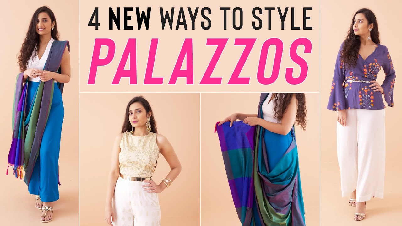 4 Ways To Dress Up Your Palazzos