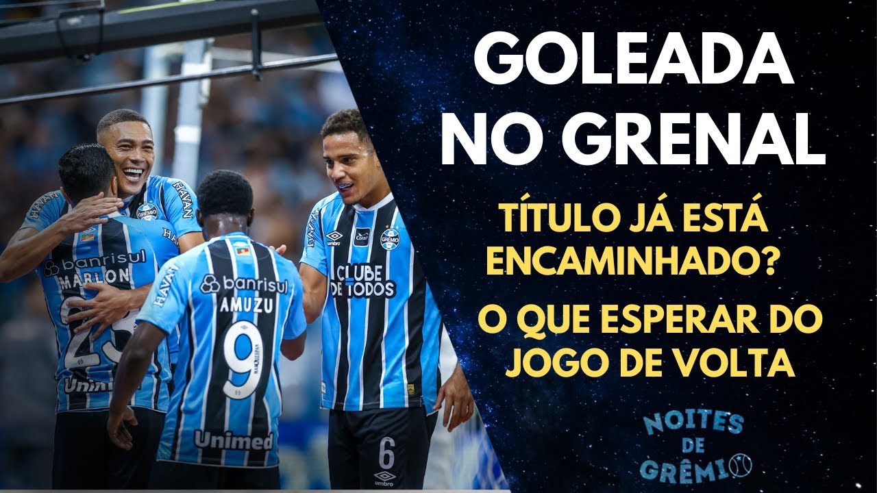 REPERCUSSÃO DA GOLEADA TRICOLOR | O QUE ESPERAR DO JOGO DE VOLTA | NOITES DE GRÊMIO #24 - 02/03
