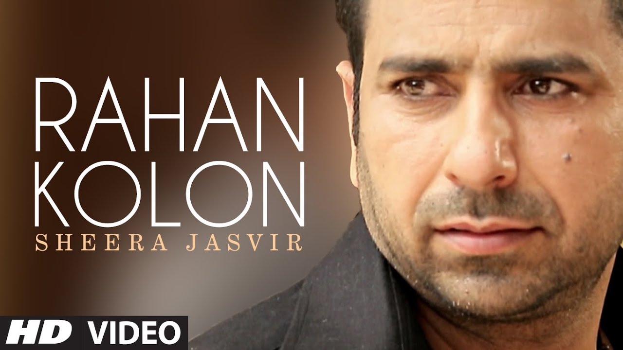 Rahan Kolon Sheera Jasvir Full Video Song | Chhad Dila | Latest Punjabi Song 2014