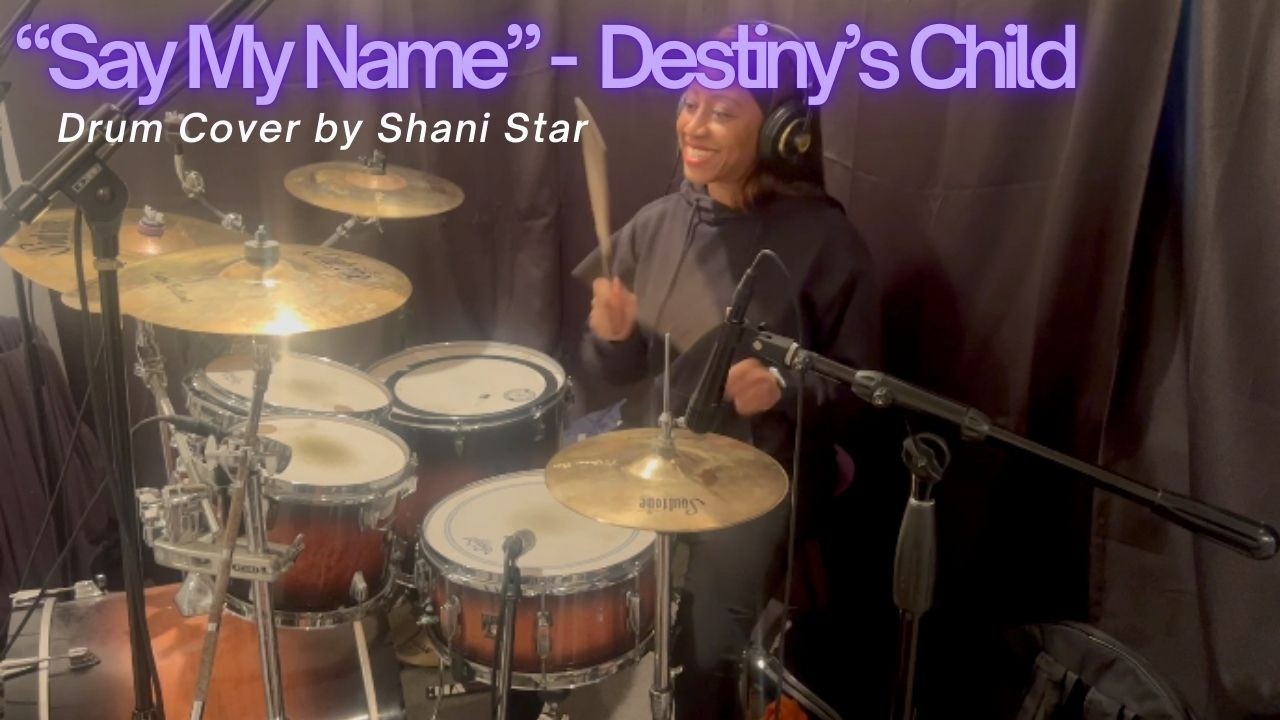 Say My Name - Destiny's Child (Drum Cover) | Shani Star (@ShaniStar23)