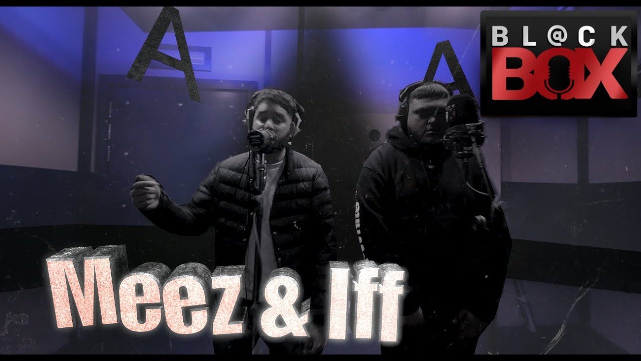 Meez & Iff || BL@CKBOX S16 || Ep. 146