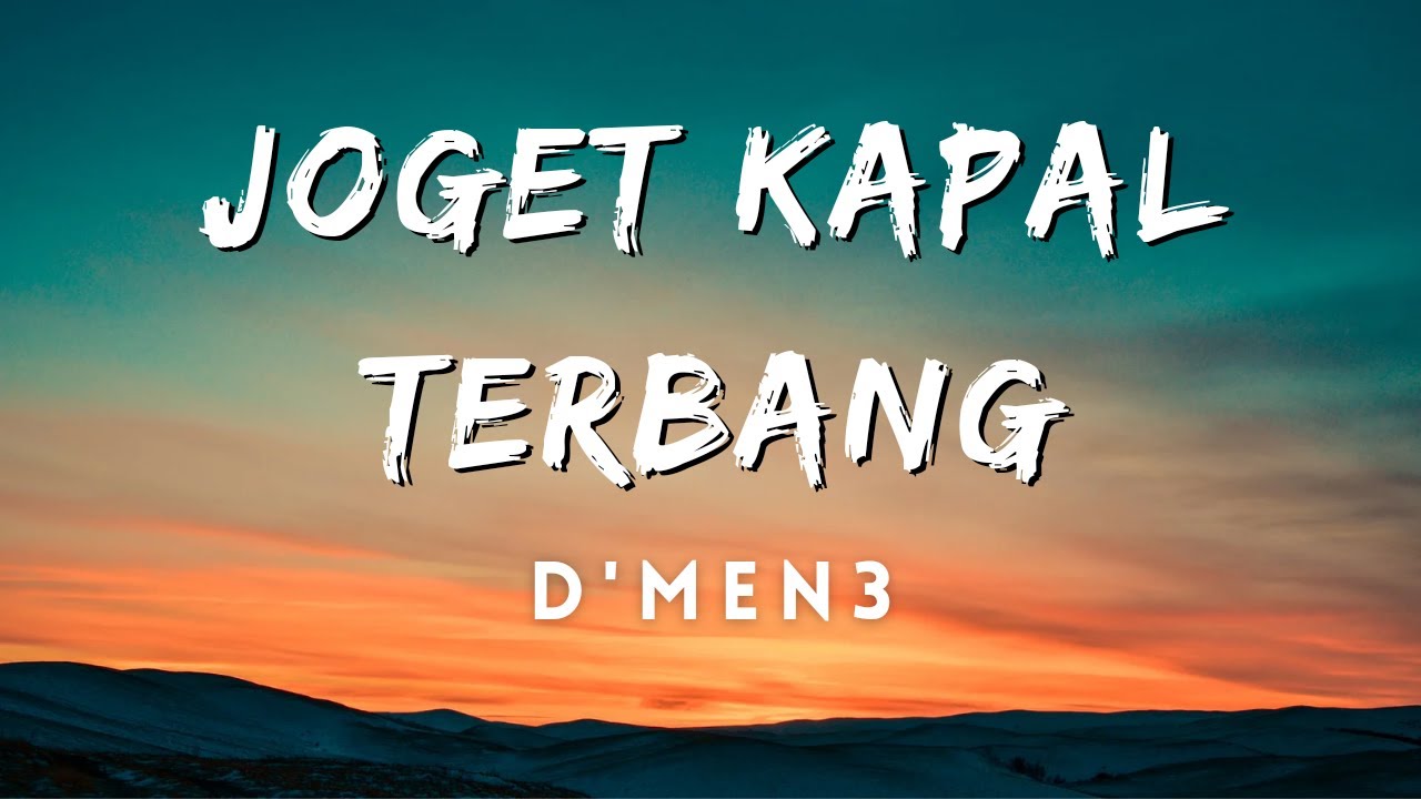 Joget kapal terbang | D'men3 | Lirik