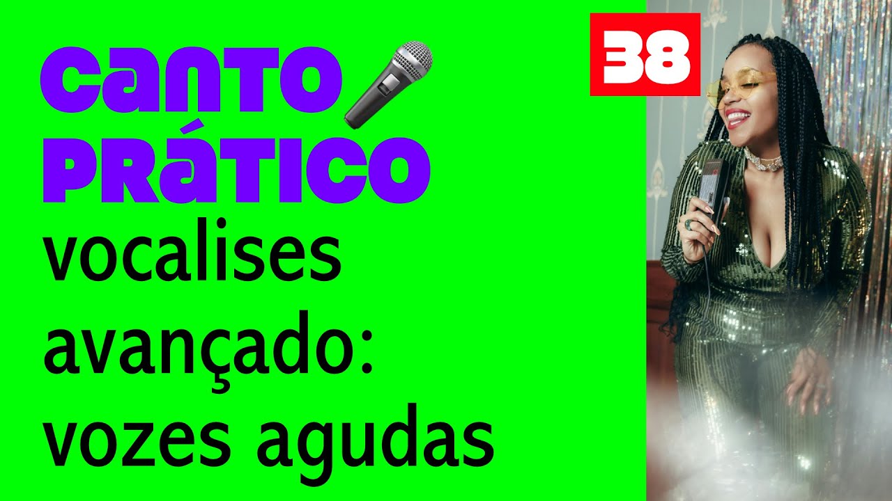 CANTO PRÁTICO [Ep38] Vocalises AVANÇADO vozes agudas
