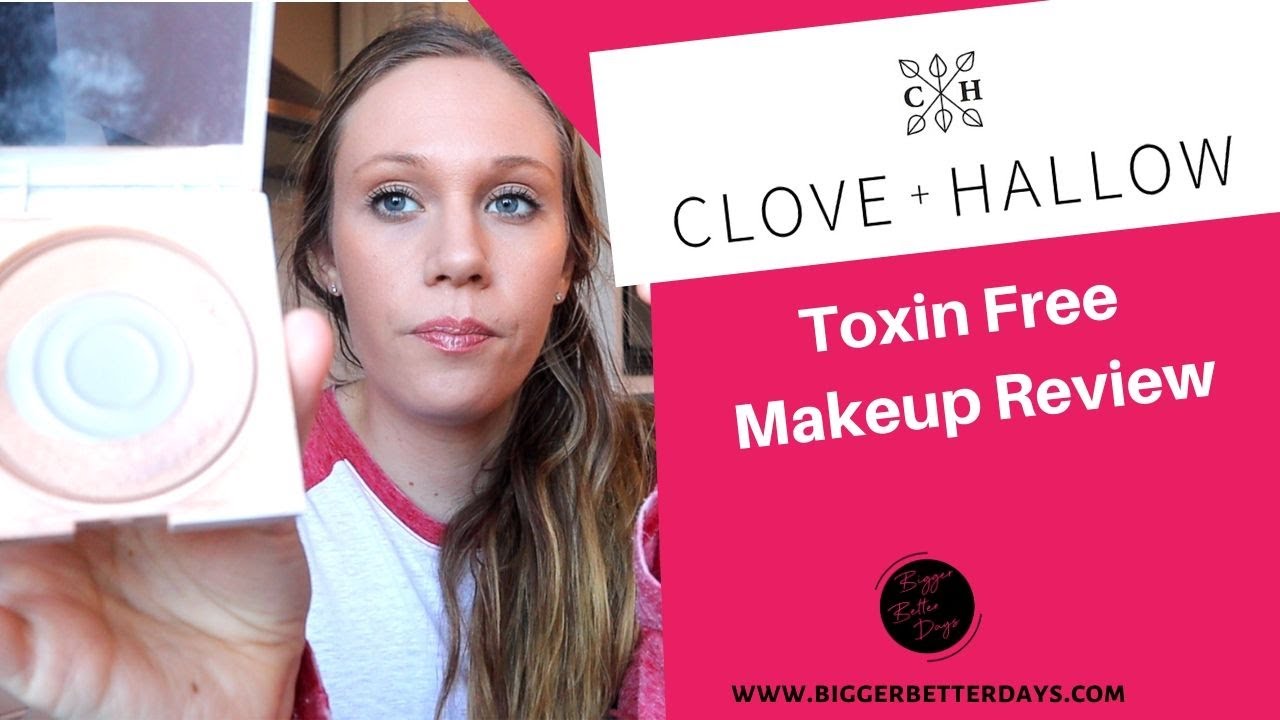 Clove + Hallow Toxin Free Makeup Review I Bigger Better Days