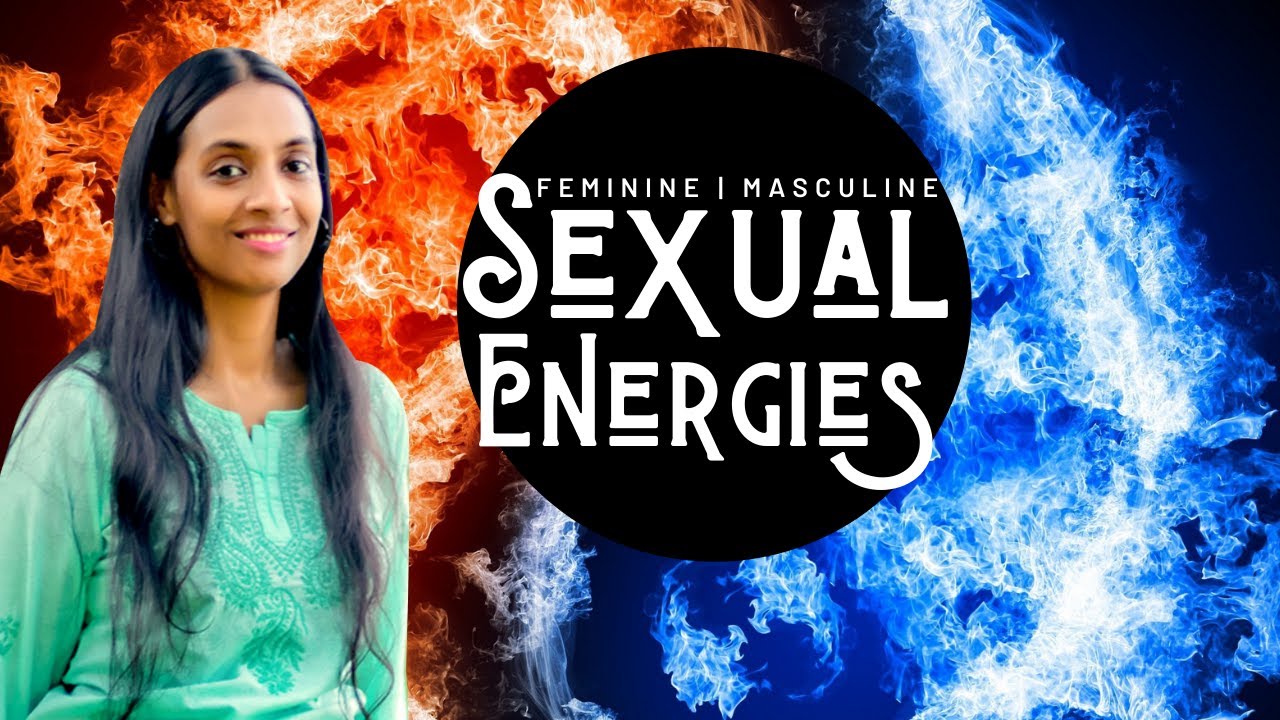Fire & Water Feminine and Masculine  Sexual Energies