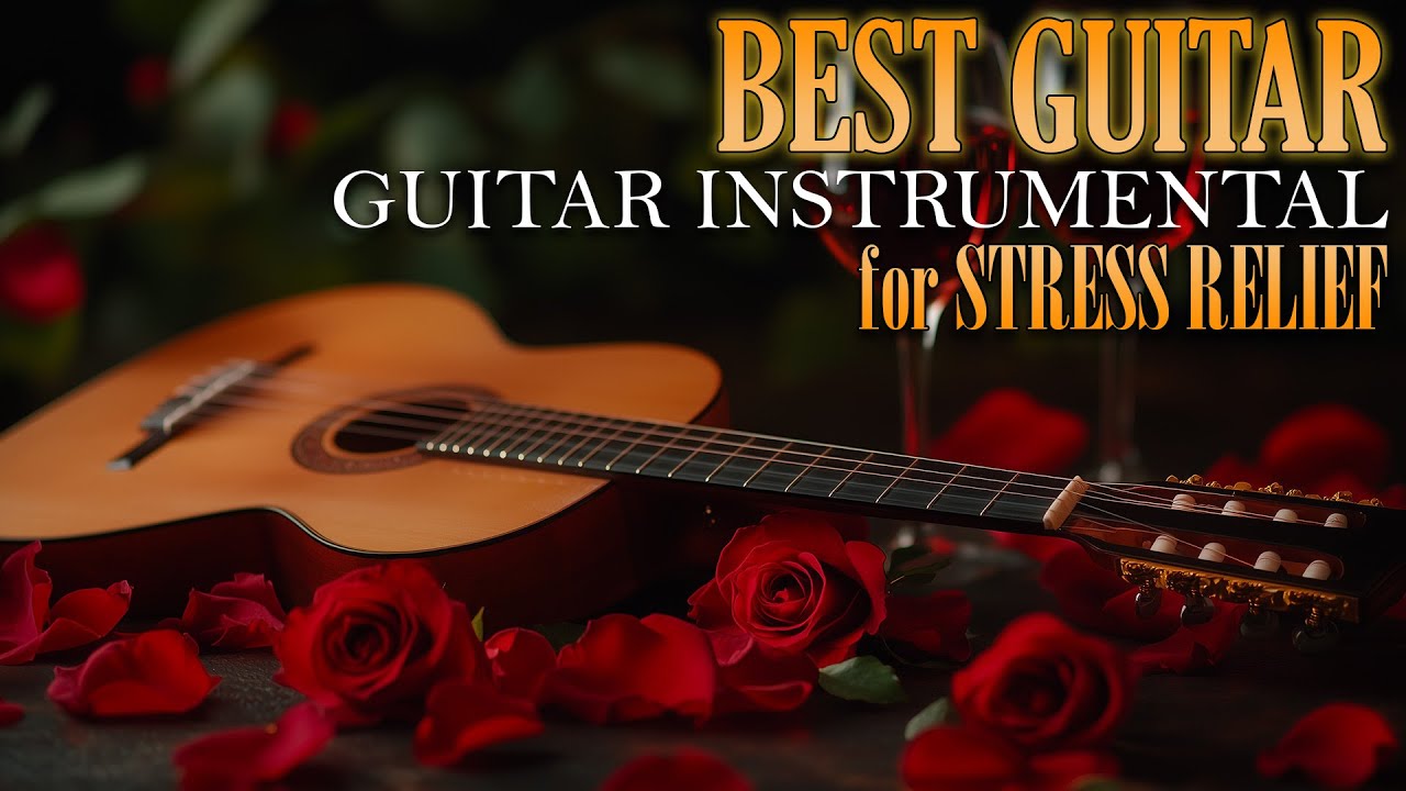 Instrumental Guitar Music for Relaxation – Gentle Sounds That Soothe the Heart